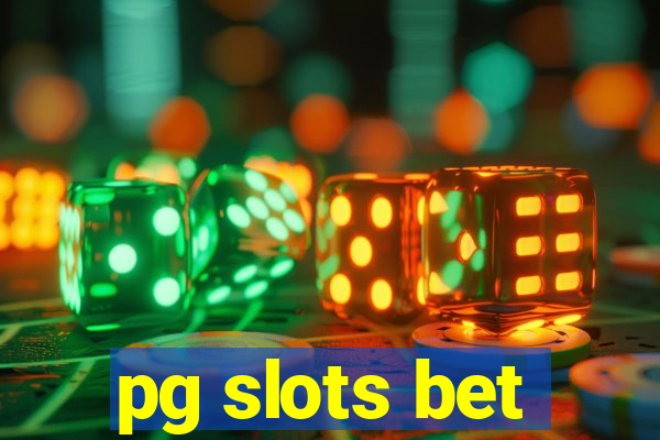 pg slots bet